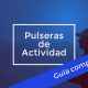 Pulseras de actividad